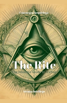Paperback The Rite: The Mason's Guide to Virtue Book