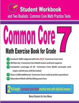 Paperback Common Core Math Exercise Book for Grade 7: Student Workbook and Two Realistic Common Core Math Tests Book