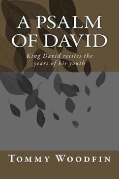 A Psalm of David: King David Recites the Years of His Youth