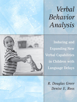 Paperback Verbal Behavior Analysis: Inducing and Expanding New Verbal Capabilities in Children with Language Delays Book