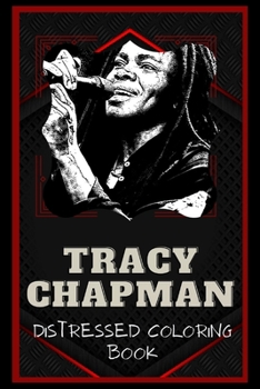 Paperback Tracy Chapman Distressed Coloring Book: Artistic Adult Coloring Book