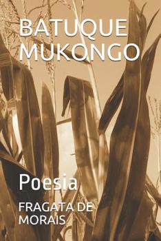 Paperback Batuque Mukongo: Poesia [Portuguese] Book