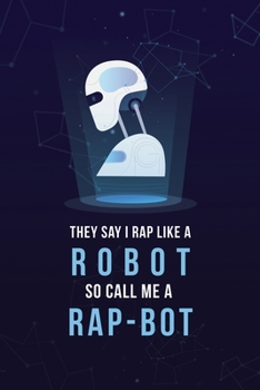 RAP-BOT Rhyme Book - Rap Journal: Rapper Notebook for Writing Lyrics, Rhymes & Ideas. cute lined journal for every songwriter or lyricist. Perfect gift for kids, Students. Songwriting Book Journal