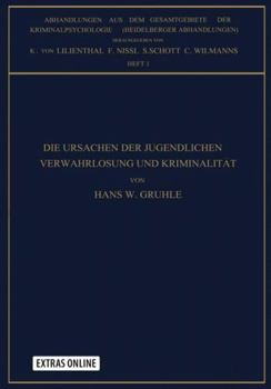 Die Ursachen Der Jugendlichen Verwahrlosung Und Kriminalitat: Studien Zur Frage: Milieu Oder Anlage