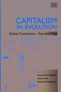 Capitalism in Evolution: Global Contentions – East and West