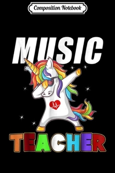 Paperback Composition Notebook: Music Teacher Unicorn Dabbing Funny Gifts Dab Journal/Notebook Blank Lined Ruled 6x9 100 Pages Book