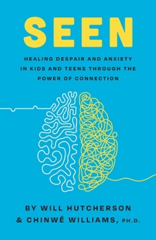 Paperback Seen: Healing Despair And Anxiety In Kids And Teens Through The Power Of Connection Book