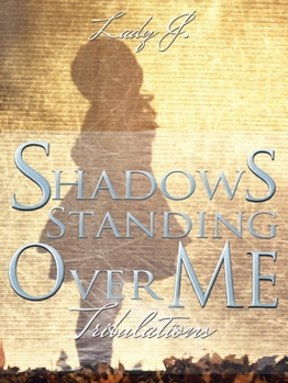 Paperback Shadows Standing over Me: Tribulations Book