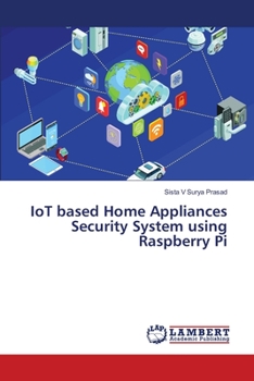 Paperback IoT based Home Appliances Security System using Raspberry Pi Book