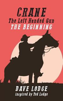 Paperback CRANE, The Left Handed Gun: The Beginning Book