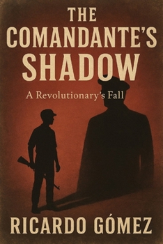 Paperback The Comandante's Shadow: A Revolutionary's Fall Book
