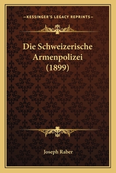 Paperback Die Schweizerische Armenpolizei (1899) [German] Book