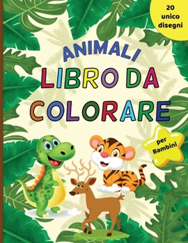 Paperback Animali Libro da Colorare per Bambini: Il mio primo grande libro da colorare, libri da colorare dei dinosauri, libro da colorare degli animali della g [Italian] Book