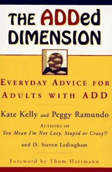 Hardcover The Added Dimension: Everyday Advice for Adults with Add Book