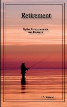 Paperback Retirement: Myths, Temperaments and Finances: A skinny book about potentially the best time in your life Book