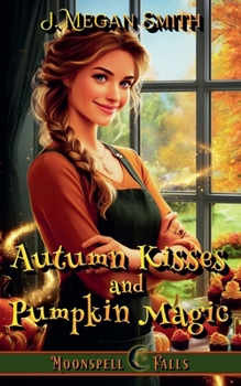 Autumn Kisses and Pumpkin Magic (Moonspell Falls)