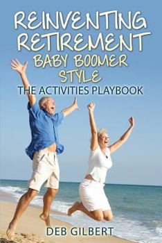 Paperback Reinventing Retirement Baby Boomer Style: The Activities Playbook Book