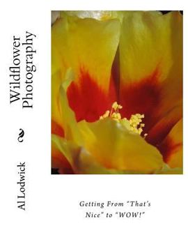 Paperback Wildflower Photography: Getting From "That's Nice" to "WOW!" Book