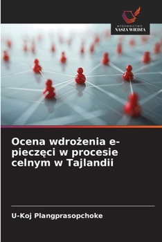 Paperback Ocena wdrożenia e-pieczęci w procesie celnym w Tajlandii [Polish] Book