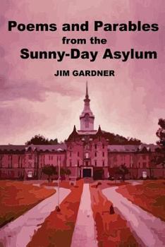 Paperback Poems and Parables from the Sunny-Day Asylum Book