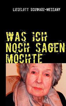Paperback was ich noch sagen möchte [German] Book