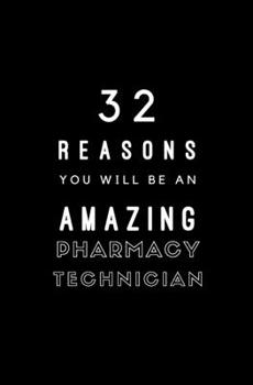 Paperback 32 Reasons You Will Be An Amazing Pharmacy Technician: Fill In Prompted Memory Book