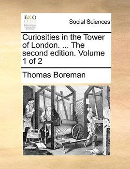 Paperback Curiosities in the Tower of London. ... the Second Edition. Volume 1 of 2 Book