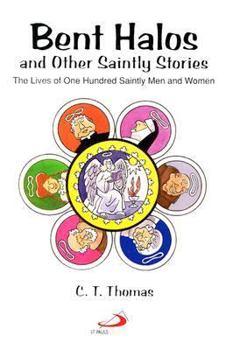 Paperback Bent Halos and Other Saintly Stories: The Lives of One Hundred Saintly Men and Women Book