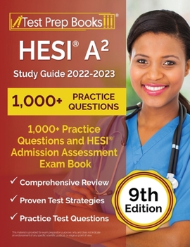 Paperback HESI A2 Study Guide 2022-2023: 1,000+ Practice Questions and HESI Admission Assessment Exam Review Book [9th Edition] Book