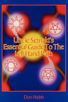 Paperback Uncle Setnakt's Essential Guide to the Left Hand Path Book