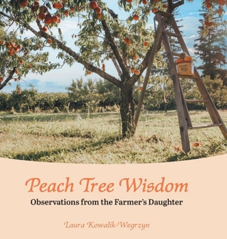 Hardcover Peach Tree Wisdom: Observations from the Farmer's Daughter Book