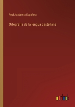 Paperback Ortografía de la lengua castellana [Spanish] Book