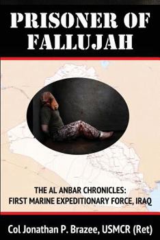 Prisoner of Fallujah - Book #1 of the First Marine Expeditionary Force-Iraq