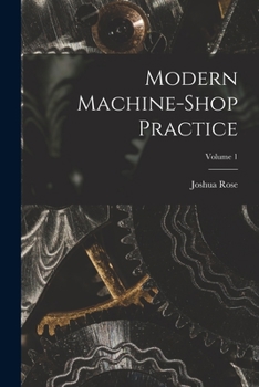 Paperback Modern Machine-shop Practice; Volume 1 Book