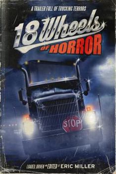Paperback 18 Wheels of Horror: A Trailer Full of Trucking Terrors Book