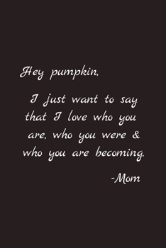 Hey pumpkin:: Blank Lined Journal Paper Notebook: Great Gifts To Show Love & Support For Non-Binary, Agender, Gender Neutral Or Transgender Child & Children