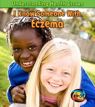 I Know Someone with Eczema - Book  of the Understanding Health Issues
