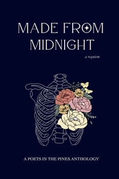 Paperback Made from Midnight: a requiem: a poets in the pines anthology Book