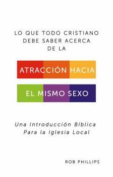 Paperback Lo Que Todo Cristiano Debe Saber Acerca de la Atracción Hacia el Mismo Sexo Book