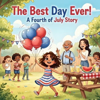Paperback The Best Day Ever! - A Fourth of July Story Book
