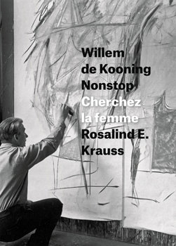 Hardcover Willem de Kooning Nonstop: Cherchez La Femme Book