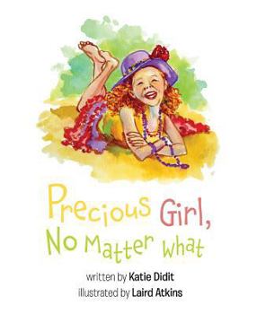 Hardcover Precious Girl No Matter What Book