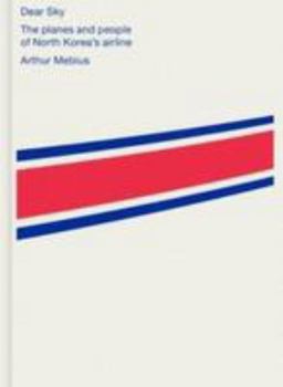 Hardcover Arthur Mebius - Dear Sky / North Korean Aviation Book