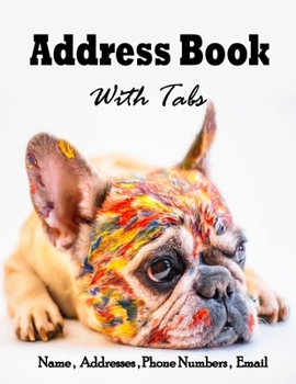 Paperback Address Book With Tabs: Large Address Book with Tabs For Dog lover: Organizer and Notes Contact, Birthday, Address, Phone and Email Book