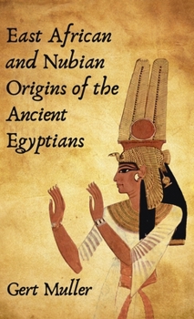 East African And Nubian Origins Of The Ancient Egyptians