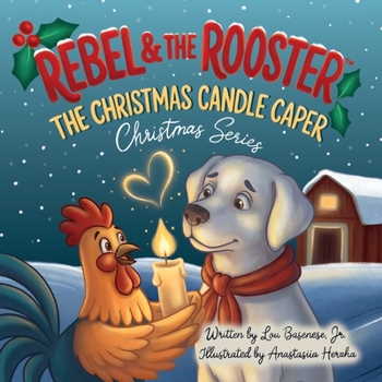 The Christmas Candle Caper: A Heartwarming Christmas Story About Faith, Kindness, and the True Meaning of the Season (Rebel & The Rooster Christmas Series)