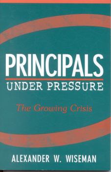 Paperback Principals Under Pressure: The Growing Crisis Book