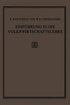 Einfuhrung in Die Volkswirtschaftslehre: Geschichte, Theorie Und Politik