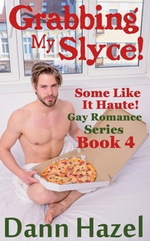Grabbing My Slyce! (Some Like It Haute)
