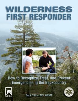 Paperback Wilderness First Responder: How To Recognize, Treat, And Prevent Emergencies In The Backcountry Book